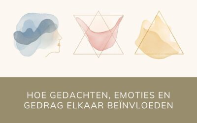 Hoe gedachten, emoties en gedrag elkaar beïnvloeden