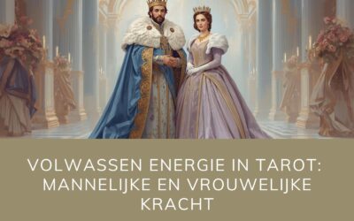 Volwassen energie in tarot: mannelijke en vrouwelijke kracht