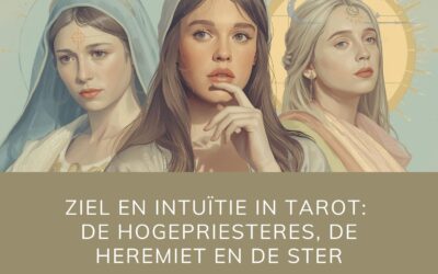 Ziel en intuïtie in tarot: De Hogepriesteres, De Heremiet en De Ster
