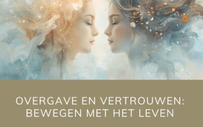 Overgave en vertrouwen: bewegen met het leven